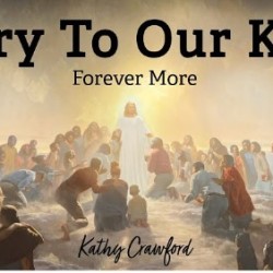 KATHY CRAWFORD - Glory to Our King V1
