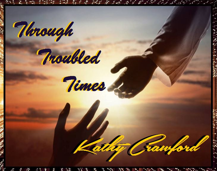 THROUGH TROUBLED TIMES.JPG (73 KB)